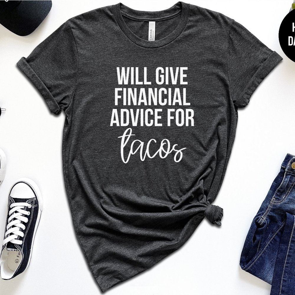 Will Give Financial Advice For Tacos